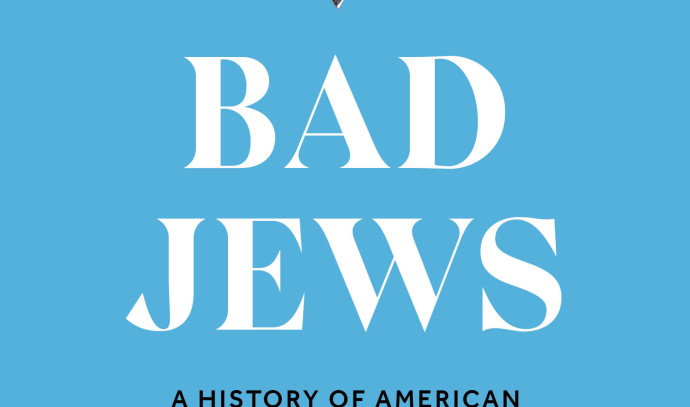 ‘Bad Jews’ describes a history of American Jewish infighting - The ...