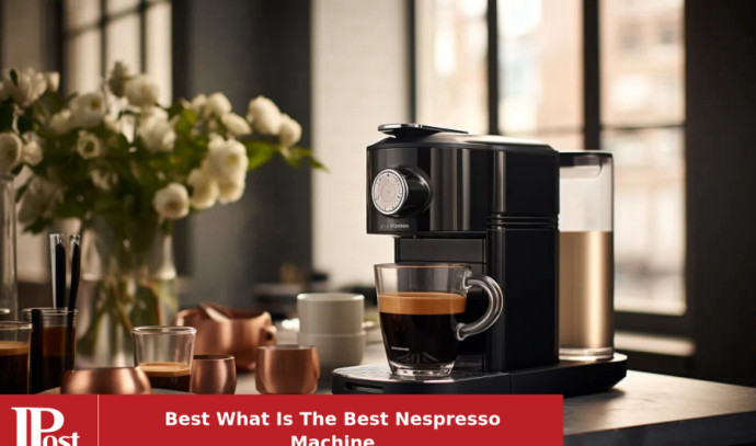 Best What Is The Best Nespresso Machine for 2023 - Vimarsana News