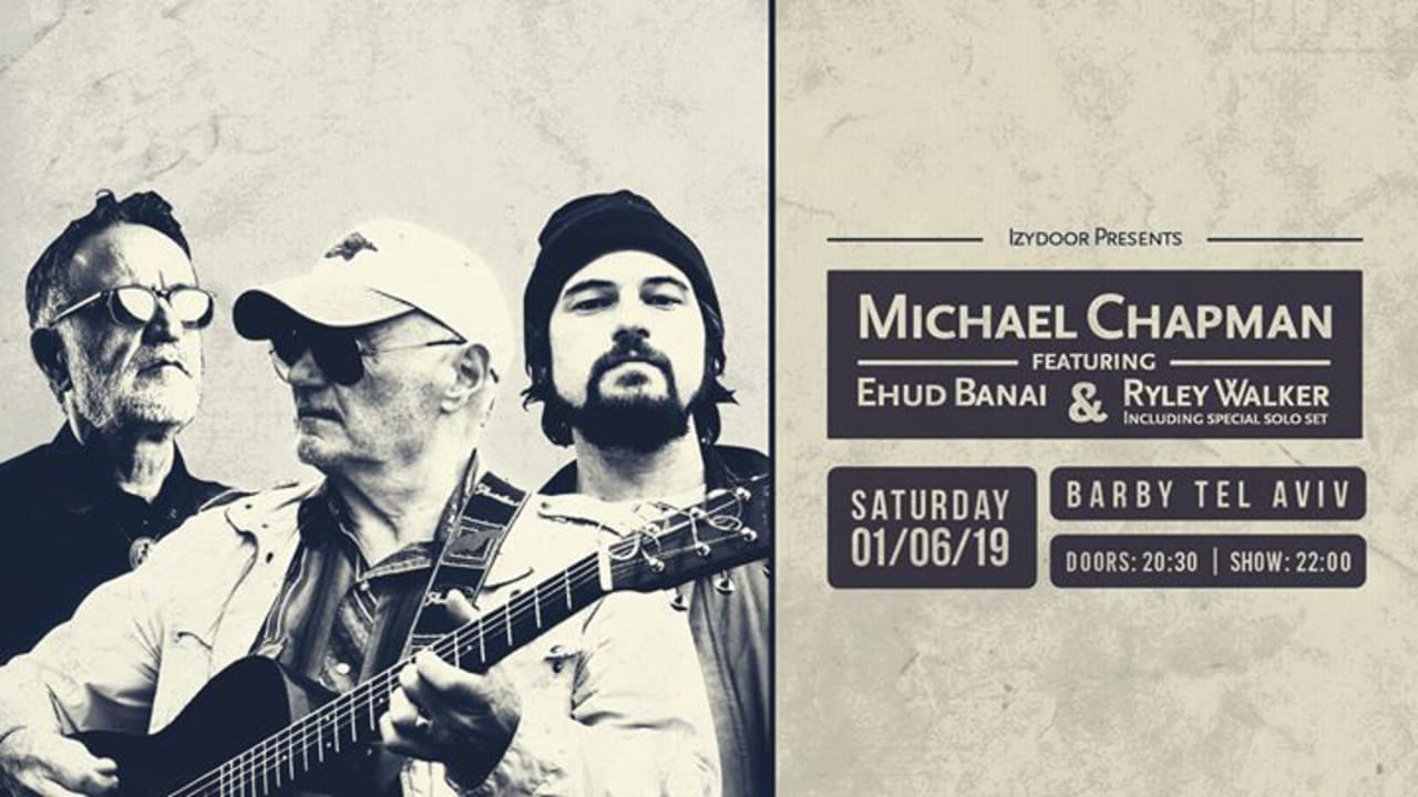 Ehud Banai, Michael Chapman and Ryley Walker 