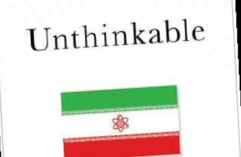 Unthinkable: Iran, the Bomb, and American Strategy. By Kenneth M. Pollack Simon & Schuster 536 pp.; $30. (photo credit: Courtesy)