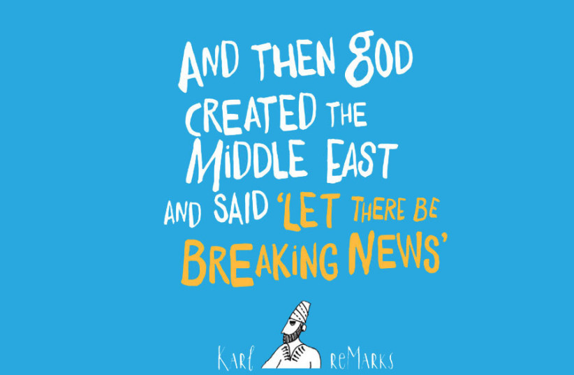 AND THEN GOD CREATED THE MIDDLE EAST By Karl ReMarks (photo credit: Courtesy)
