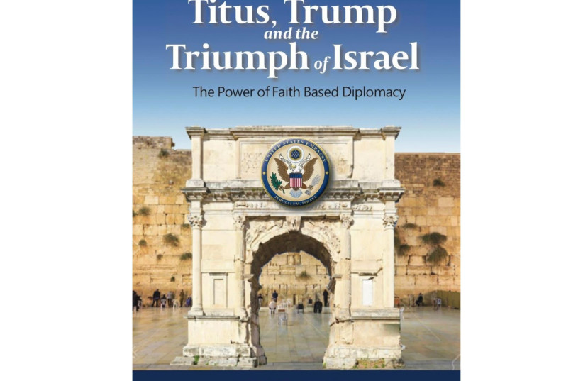 The cover of Josh Reinstein’s new book  "Titus, Trump and the Triumph of Israel"  (photo credit: COURTESY OF GEFEN PUBLISHING)