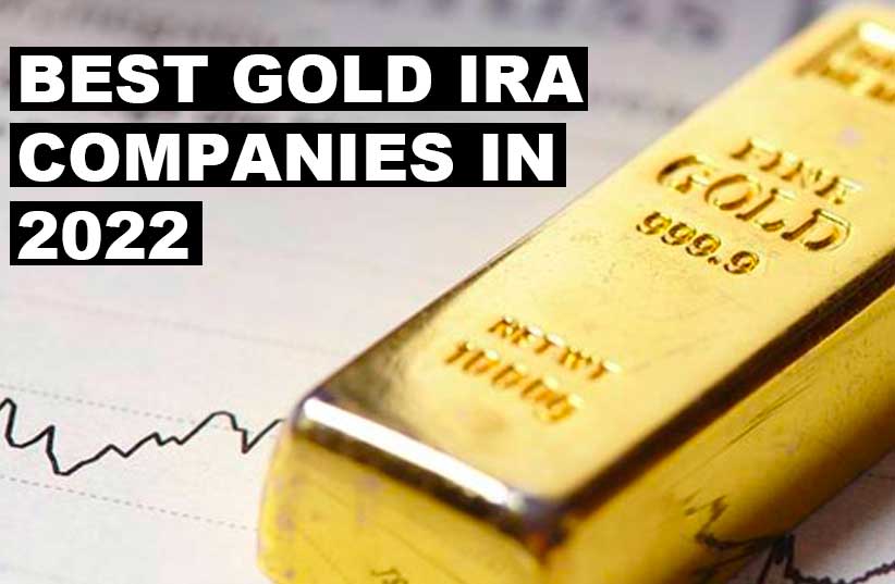 Best Gold IRA Companies in 2022 - The Jerusalem Post