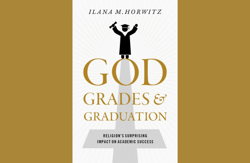  In her new book, “God, Grades, and Graduation: Religion's Surprising Impact on Academic Success,” sociologist Ilana Horwitz examines the ways a religious upbringing shape the academic lives of teens. (credit: OXFORD UNIVERSITY PRESS)