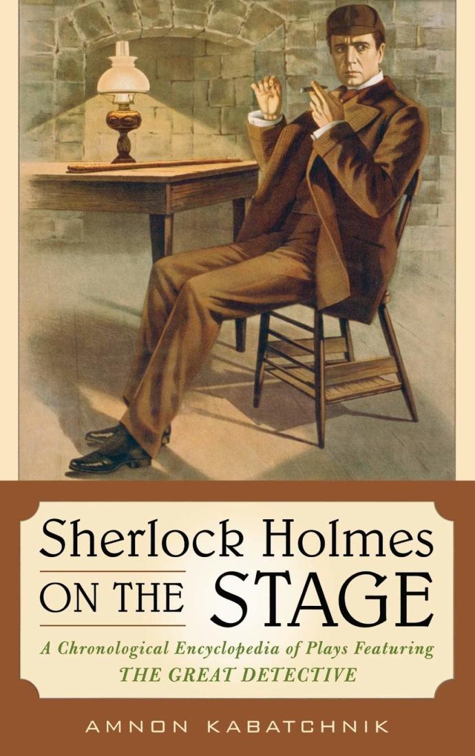 Sherlock Holmes on the stage (Credit: Scarecrow Press, Inc.)