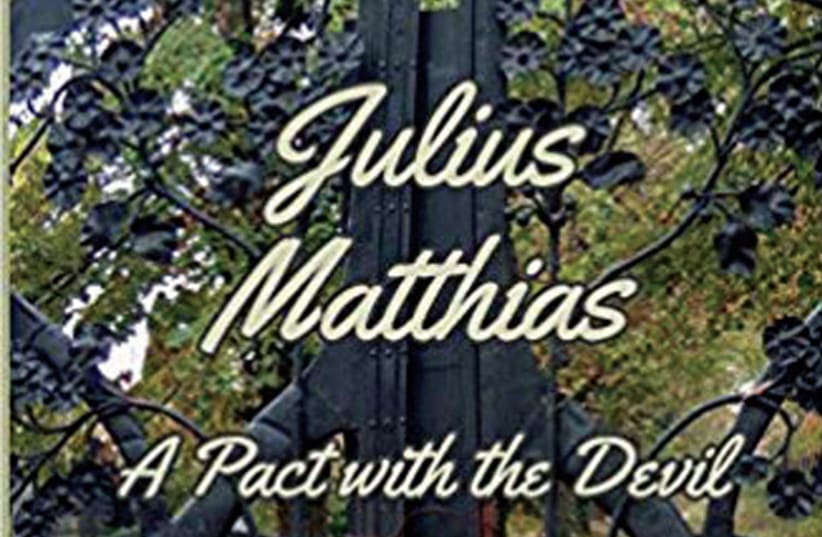 'Julius Matthias: A Pact with the Devil' by Michelle Mazel (photo credit: Courtesy)